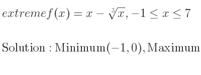 The extreme f(x)=x-\sqrt[3]{x},-1<= x<= 7 is 